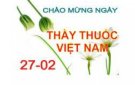 Lịch sử ra đời và ý nghĩa ngày Thầy Thuốc Việt Nam 27/02